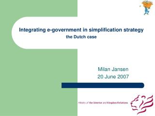 Integrating e-government in simplification strategy the Dutch case