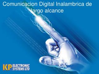 Comunicacion Digital Inalambrica de largo alcance