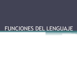 FUNCIONES DEL LENGUAJE