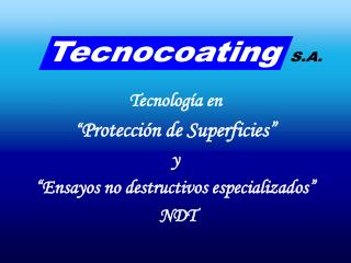 Tecnología en “ Protección de Superficies” y “Ensayos no destructivos especializados” NDT