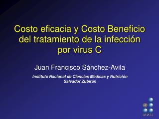 Costo eficacia y Costo Beneficio del tratamiento de la infección por virus C