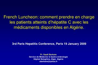 Pr. Saadi Berkane Service de Médecine &amp; Gastro-entérologie Hôpital Bologhine, Alger, Algérie
