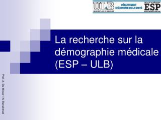 La recherche sur la démographie médicale (ESP – ULB)