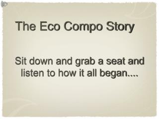 The Eco Compo Story