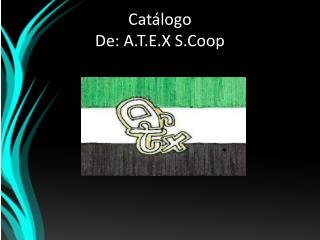 Catálogo De: A.T.E.X S.Coop