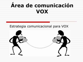 Área de comunicación VOX