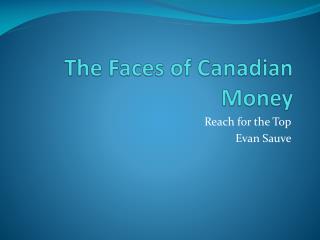 The Faces of Canadian Money