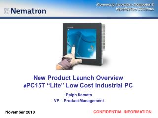 New Product Launch Overview e PC15T “Lite” Low Cost Industrial PC
