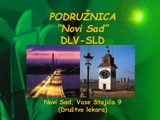 PODRUŽNICA “Novi Sad” D LV-SLD Novi Sad, Vase Stajića 9 (Društvo lekara)