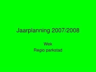 Jaarplanning 2007/2008