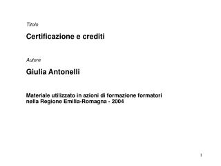 Titolo Certificazione e crediti Autore Giulia Antonelli