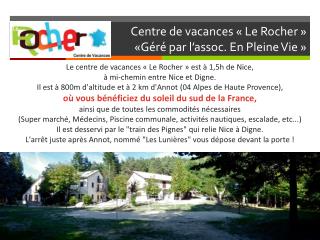 Centre de vacances « Le Rocher » «Géré par l’ assoc . En Pleine Vie »