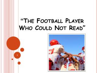 “ The Football Player Who Could Not Read”