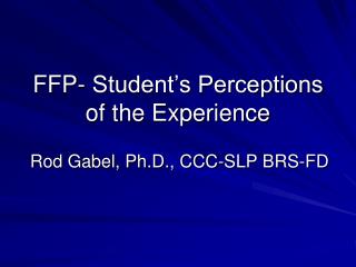 FFP- Student’s Perceptions of the Experience
