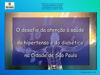 Prefeitura da Cidade de São Paulo Secretaria Municipal da Saúde Coordenação da Atenção Básica