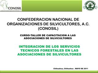 CONFEDERACION NACIONAL DE ORGANIZACIONES DE SILVICULTORES, A.C. (CONOSIL)