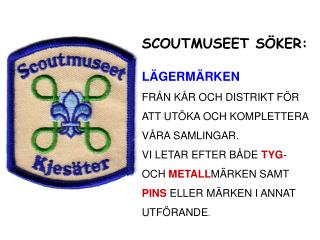 SCOUTMUSEET SÖKER: VYKORT FRÅN KÅRER OCH DISTRIKT .