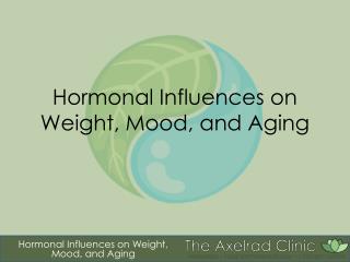 Hormonal Influences on Weight, Mood, and Aging