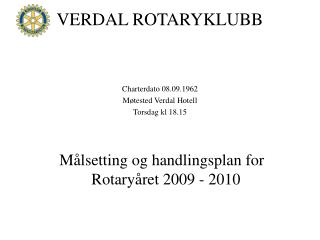 Charterdato 08.09.1962 Møtested Verdal Hotell Torsdag kl 18.15