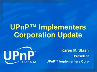 UPnP™ Implementers Corporation Update