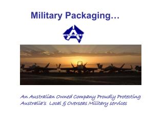 Military Packaging…