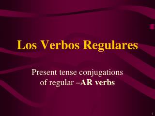 Los Verbos Regulares