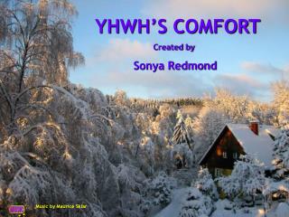 YHWH’S COMFORT Created by Sonya Redmond