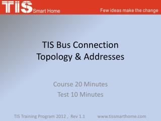 TIS Bus Connection Topology &amp; Addresses