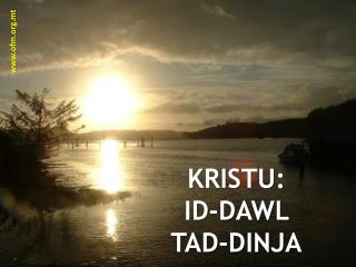 KRISTU: ID-DAWL TAD-DINJA