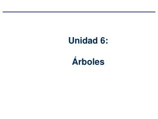 Unidad 6: Árboles