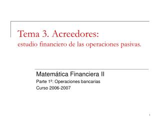 Tema 3. Acreedores: estudio financiero de las operaciones pasivas.