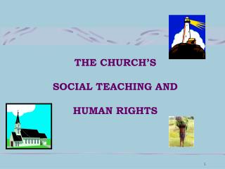 THE CHURCH’S SOCIAL TEACHING AND HUMAN RIGHTS