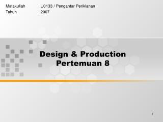 Design &amp; Production Pertemuan 8