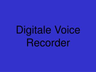 Digitale Voice Recorder