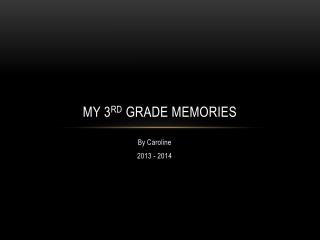 My 3 rd grade memories
