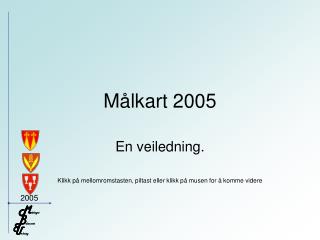 Målkart 2005