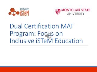 Dual Certification MAT Program: Focus on Inclusive iSTeM Education