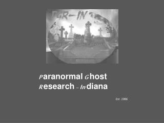 P aranormal G host R esearch – In diana