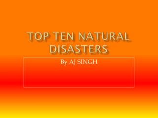 Top Ten Natural Disasters