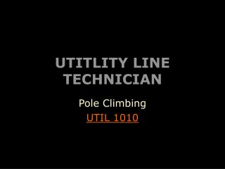 UTITLITY LINE TECHNICIAN