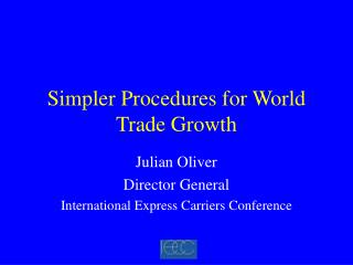 Simpler Procedures for World Trade Growth