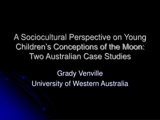 Grady Venville University of Western Australia