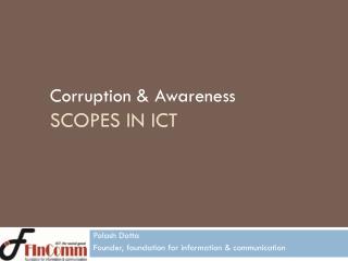 Corruption &amp; Awareness Scopes in ICT