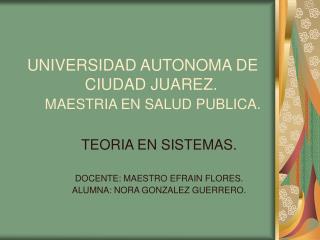 UNIVERSIDAD AUTONOMA DE CIUDAD JUAREZ. MAESTRIA EN SALUD PUBLICA.