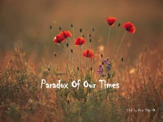 Paradox Of Our Times