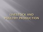 Livestock and poultry production