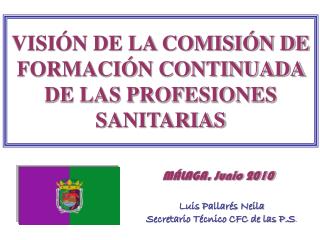 VISIÓN DE LA COMISIÓN DE FORMACIÓN CONTINUADA DE LAS PROFESIONES SANITARIAS