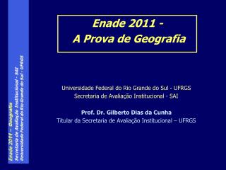 Universidade Federal do Rio Grande do Sul - UFRGS Secretaria de Avaliação Institucional - SAI