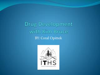 Drug Development with Kim Bruce