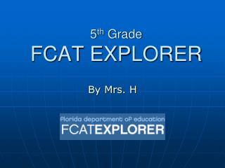 5 th Grade FCAT EXPLORER